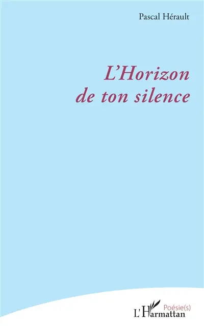 L'horizon de ton silence