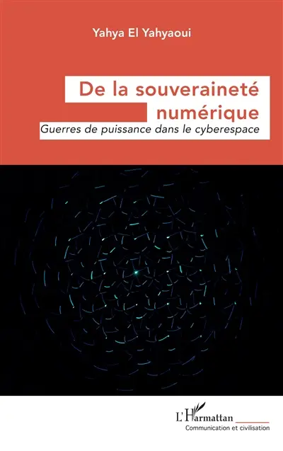 De la souveraineté numérique : guerres de puissance dans le cyberespace