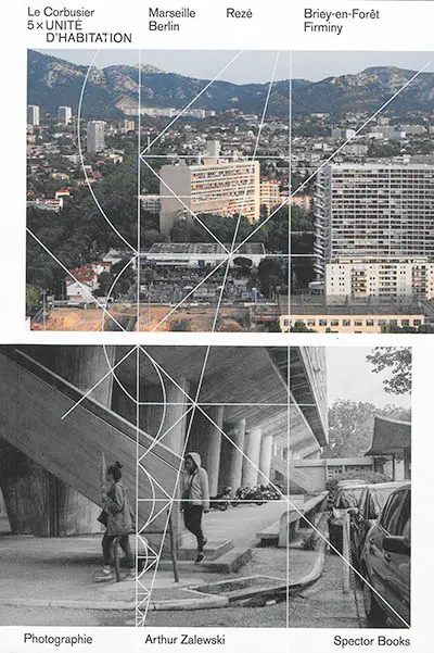 Le Corbusier, 5 x unité d'habitation : Marseille, Rezé, Briey-en-Forêt, Berlin, Firminy