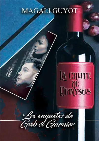 La chute de Dionysos : Les enquêtes de Gab et Garnier