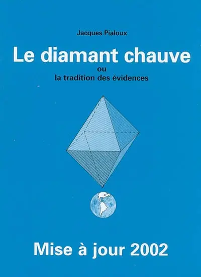 Le diamant chauve ou La tradition des évidences : théorie générale de l'énergétique fondée sur le yi king : mise à jour 2002