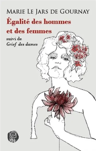 Egalité des hommes et des femmes suivi de Grief des dames