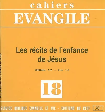 Cahiers Evangile, n° 18. Les récits de l'enfance de Jésus : Matthieu 1-2, Luc 1-2