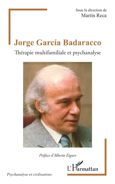 Jorge Garcia Badaracco : thérapie multifamiliale et psychanalyse