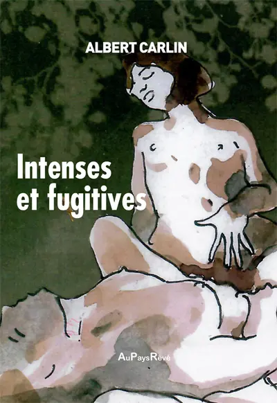 Intenses et fugitives