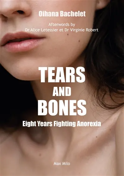Tears and bones : eight years fighting anorexia