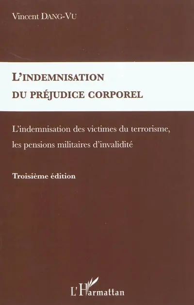 L'indemnisation du préjudice corporel : l'indemnisation des victimes du terrorisme, les pensions militaires d'invalidité