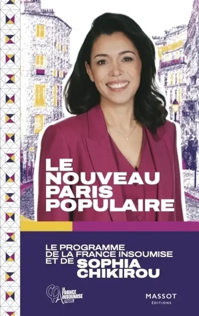 Le Nouveau Paris Populaire : le programme de la France insoumise et de Sophia Chikirou