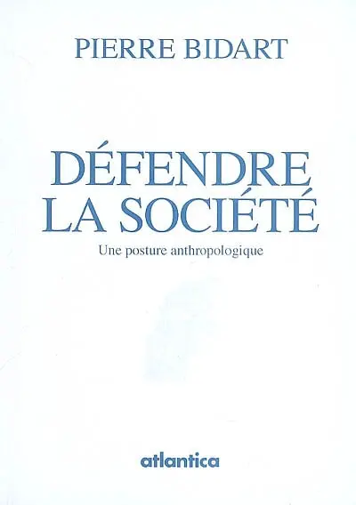 Défendre la société : une posture anthropologique