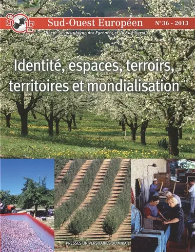 Sud-Ouest européen, n° 36. Identité, espaces, terroirs, territoires et mondialisation