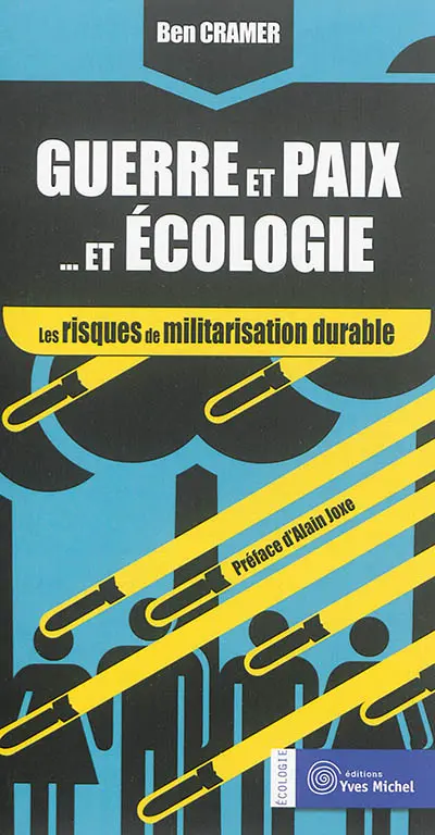 Guerre et paix... et écologie : les risques de militarisation durable