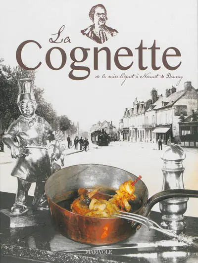 La Cognette : de la mère Cognet à Nonnet et Daumy