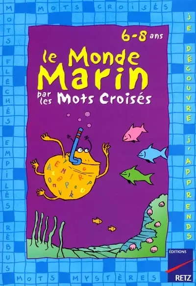 Le monde marin par les mots croisés : 6-8 ans