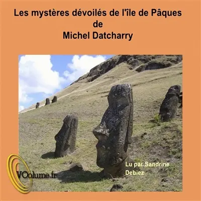 Les mystères dévoilés de l'île de Pâques