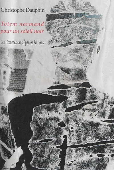 Totem normand pour un soleil noir