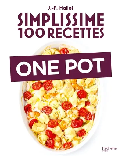 Simplissime 100 recettes : one pot