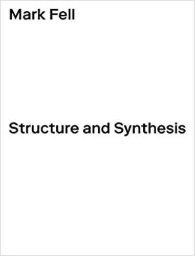 Mark Fells Structure and Synthesis