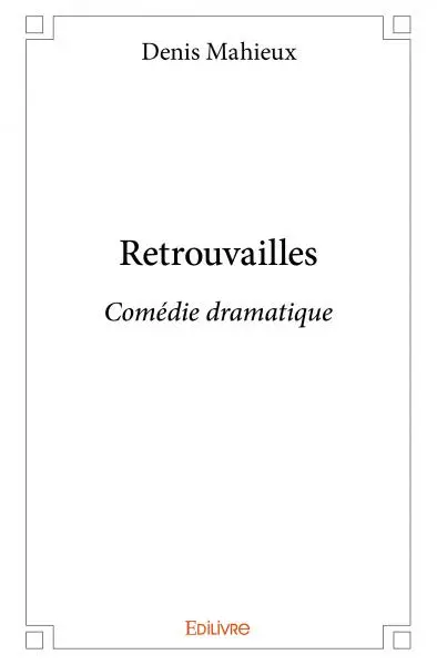 Retrouvailles : Comédie dramatique