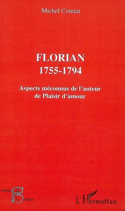 Florian, 1755-1794 : aspects méconnus de l'auteur de Plaisir d'amour