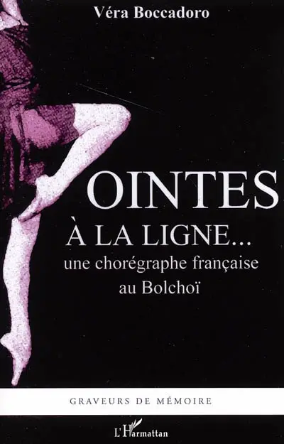 Pointes à la ligne... : une chorégraphe française au Bolchoï