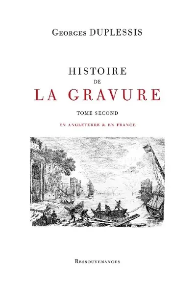 Histoire de la gravure. Vol. 2. En Angleterre & en France