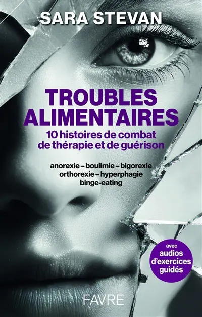 Troubles alimentaires : 10 histoires de combat, de thérapie et de guérison