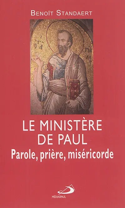Le ministère de Paul : parole, prière, miséricorde