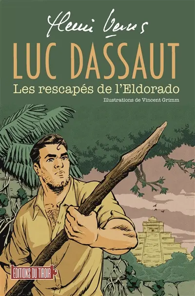 Luc Dassaut. Les rescapés de l'eldorado