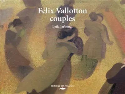 Félix Vallotton : couples : sexe, mensonges et ironie