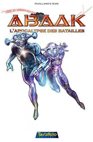 Abaak. Vol. 1. L'apocalypse des batailles