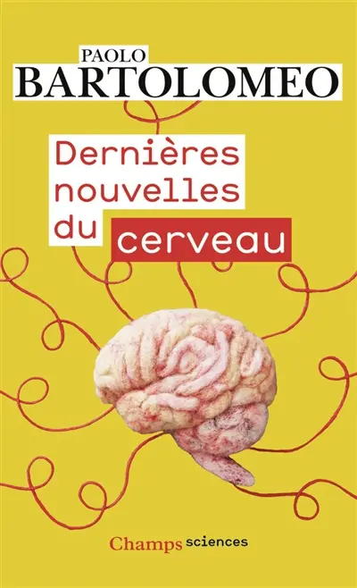 Dernières nouvelles du cerveau