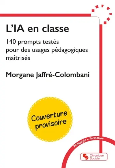 L'IA en classe : 140 prompts testés pour des usages pédagogiques maîtrisés