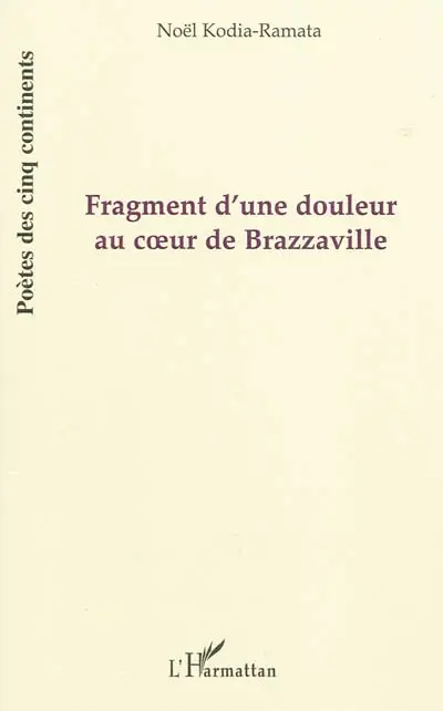 Fragment d'une douleur au coeur de Brazzaville : mbonguila mwana