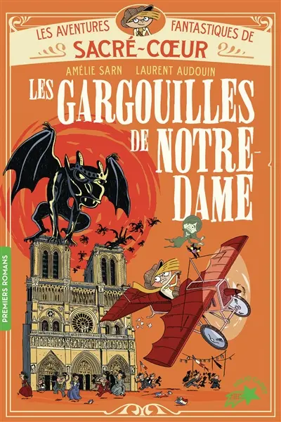 Les aventures fantastiques de Sacré-Coeur. Les gargouilles de Notre-Dame