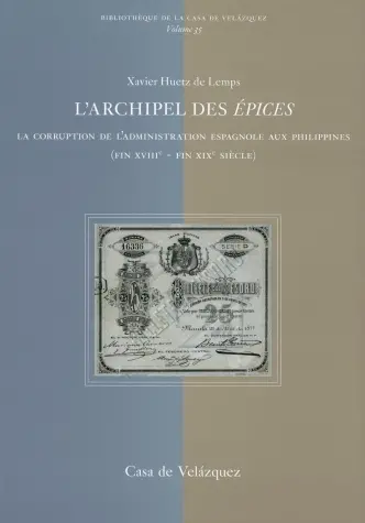 L'archipel des épices : la corruption de l'administration espagnole aux Philippines (fin XVIIIe-fin XIXe siècle)