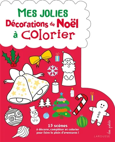 Mes jolies décorations de Noël à colorier : colorie, dessine et colle pour créer les plus belles décorations de Noël !
