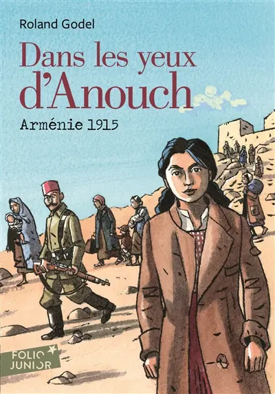 Dans les yeux d'Anouch : Arménie 1915