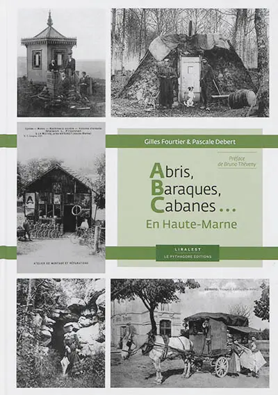 Abris, baraques, cabanes... : en Haute-Marne