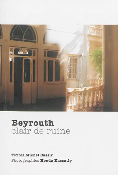 Beyrouth : clair de ruine