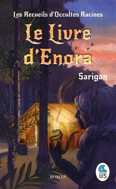 Les recueils d'occultes racines. Vol. 2. Le livre d'Enora