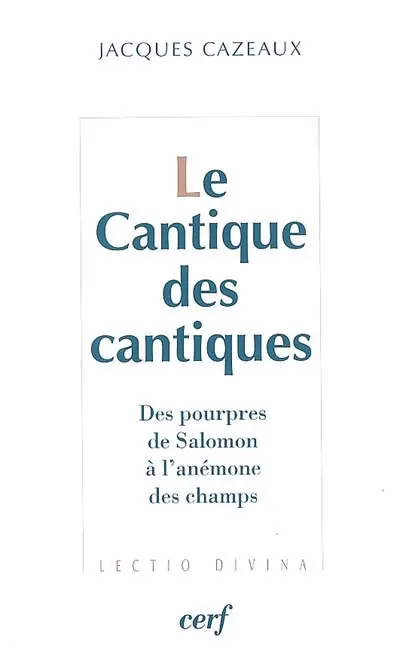 Le Cantique des cantiques : des pourpres de Salomon à l'anémone des champs