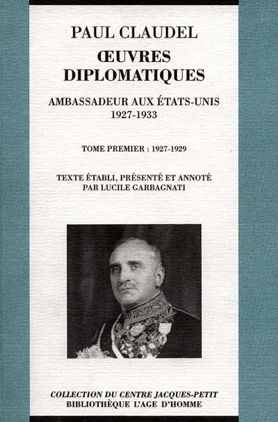 Oeuvres diplomatiques : ambassadeur aux Etats-Unis, 1927-1933. Vol. 1. 1927-1929