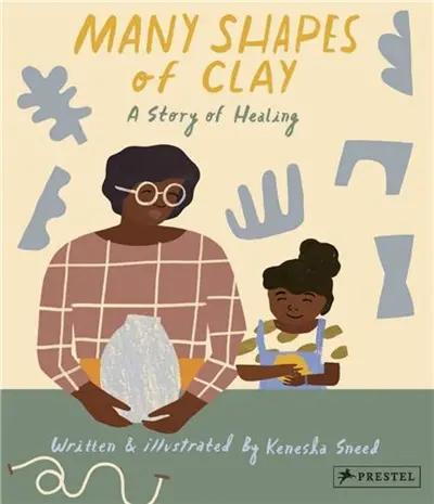 Many Shapes of Clay A Story of Healing