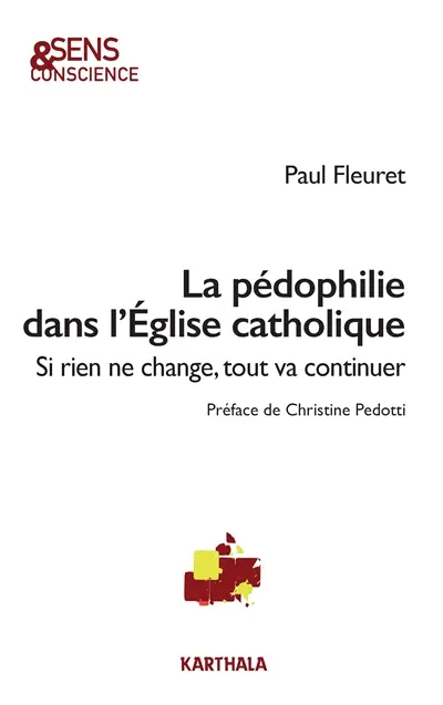 La pédophilie dans l'Eglise catholique : si rien ne change, tout va continuer