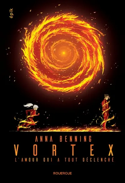 Vortex. Vol. 3. L'amour qui a tout déclenché