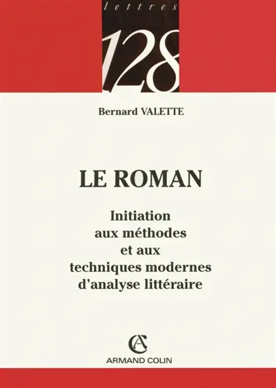Le roman : initiation aux méthodes et aux techniques modernes d'analyse littéraire