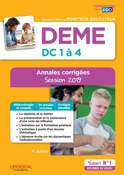 DEME, diplôme d'Etat de moniteur-éducateur : DC 1 à 4 : annales corrigées, session 2019