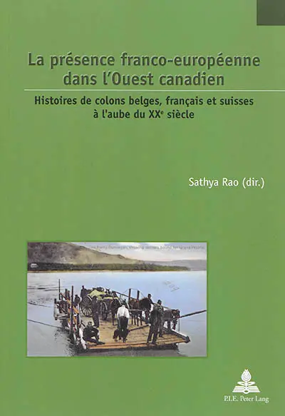 La présence franco-européenne dans l'Ouest canadien : histoires de colons belges, français et suisses à l'aube du XXe siècle