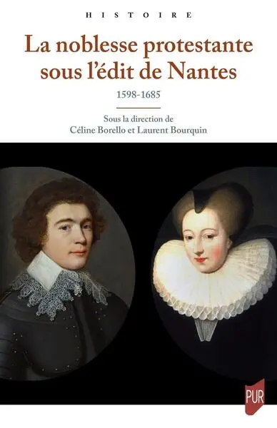 La noblesse protestante sous l'édit de Nantes : 1598-1685