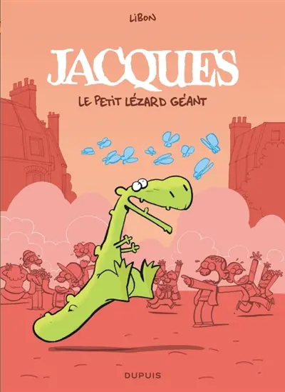 Jacques le petit lézard géant : intégrale